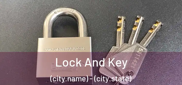Lock And Key (city.name) - (city.state)